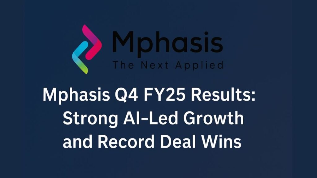 AI-Led Success for Mphasis in Q4 FY25 Here’s What You Need to Know