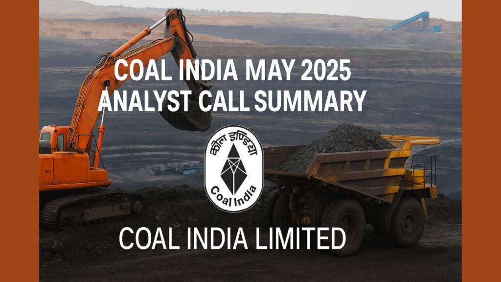 Coal India May 2025 Analyst Call Summary Key Updates on Volumes, Wages & Logistics