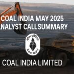 Coal India May 2025 Analyst Call Summary Key Updates on Volumes, Wages & Logistics