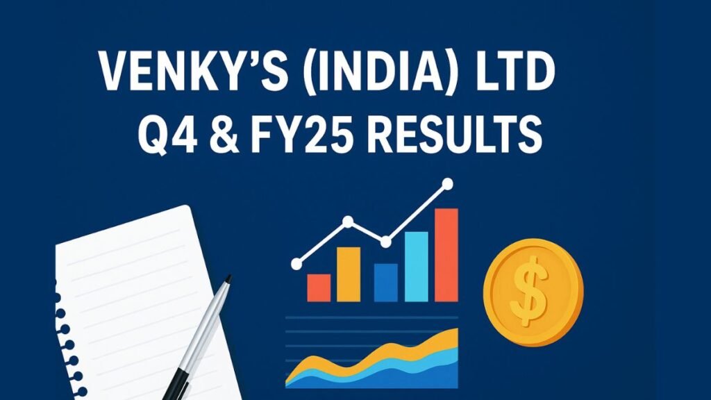VENKY’S (INDIA) LTD Q4 & FY25 Results Poultry Margins Dip, AHP and Processed Foods Drive Growth
