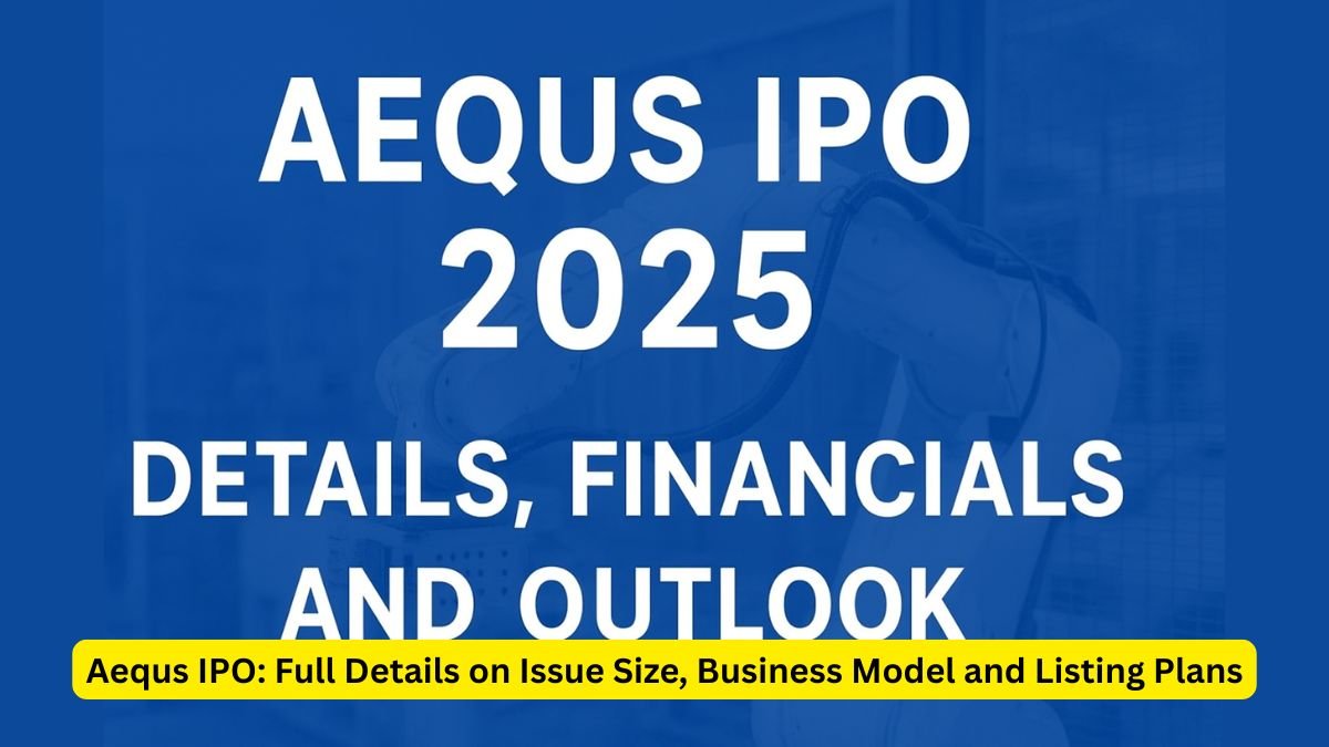 Aequs IPO 2025 Date, Price, Details, Financials and All You Need to Know